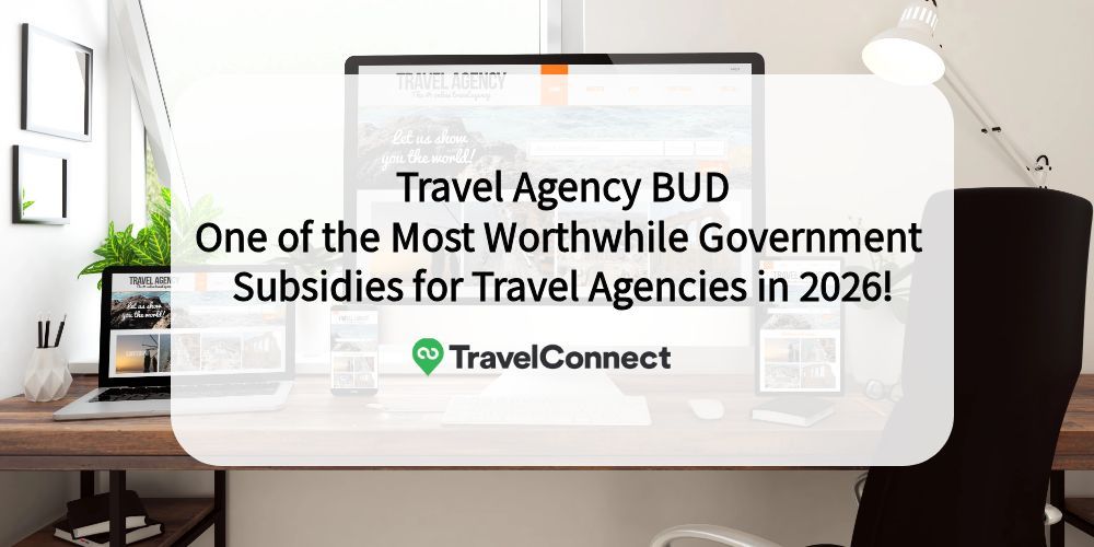 Travel Agency BUD: One of the Most Worthwhile Government Subsidies for Travel Agencies in 2026!